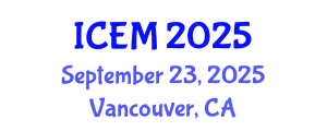 International Conference on Environmental Management (ICEM) September 23, 2025 - Vancouver, Canada
