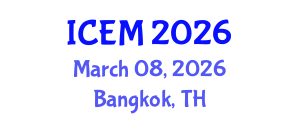 International Conference on Environmental Management (ICEM) March 08, 2026 - Bangkok, Thailand