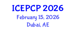 International Conference on Environmental Pollution Control and Prevention (ICEPCP) February 15, 2026 - Dubai, United Arab Emirates