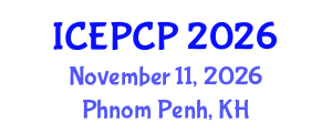 International Conference on Environmental Pollution Control and Prevention (ICEPCP) November 11, 2026 - Phnom Penh, Cambodia