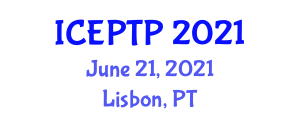 International Conference on Environmental Pollution, Treatment and Protection (ICEPTP) June 21, 2021 - Lisbon, Portugal