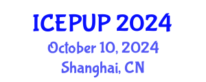 International Conference on Environmental Protection and Urban Planning (ICEPUP) October 10, 2024 - Shanghai, China