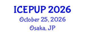 International Conference on Environmental Protection and Urban Planning (ICEPUP) October 25, 2026 - Osaka, Japan International Conference on Environmental Protection and Urban Planning (ICEPUP) October 25, 2026 - Osaka, Japan