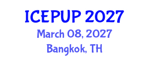 International Conference on Environmental Protection and Urban Planning (ICEPUP) March 08, 2027 - Bangkok, Thailand International Conference on Environmental Protection and Urban Planning (ICEPUP) March 08, 2027 - Bangkok, Thailand