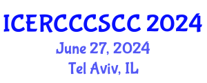 International Conference on Environmental Risk, Climate Change and Case Studies on Climate Change (ICERCCCSCC) June 27, 2024 - Tel Aviv, Israel
