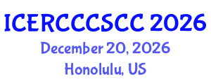 International Conference on Environmental Risk, Climate Change and Case Studies on Climate Change (ICERCCCSCC) December 20, 2026 - Honolulu, United States International Conference on Environmental Risk, Climate Change and Case Studies on Climate Change (ICERCCCSCC) December 20, 2026 - Honolulu, United States