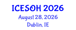International Conference on Environmental, Safety and Occupational Health (ICESOH) August 28, 2026 - Dublin, Ireland International Conference on Environmental, Safety and Occupational Health (ICESOH) August 28, 2026 - Dublin, Ireland