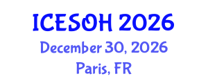 International Conference on Environmental, Safety and Occupational Health (ICESOH) December 30, 2026 - Paris, France International Conference on Environmental, Safety and Occupational Health (ICESOH) December 30, 2026 - Paris, France