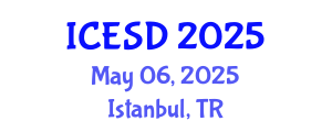 International Conference on Environmental Science and Development (ICESD) May 06, 2025 - Istanbul, Turkey