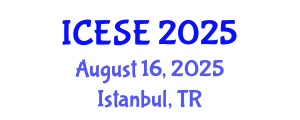 International Conference on Environmental Sciences and Engineering (ICESE) August 16, 2025 - Istanbul, Turkey