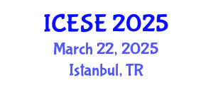 International Conference on Environmental Sciences and Engineering (ICESE) March 22, 2025 - Istanbul, Turkey