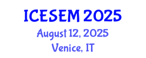 International Conference on Environmental Systems Engineering and Management (ICESEM) August 12, 2025 - Venice, Italy