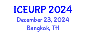 International Conference on Environmental, Urban and Regional Planning (ICEURP) December 23, 2024 - Bangkok, Thailand