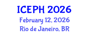International Conference on Epidemiology and Public Health (ICEPH) February 12, 2026 - Rio de Janeiro, Brazil International Conference on Epidemiology and Public Health (ICEPH) February 12, 2026 - Rio de Janeiro, Brazil