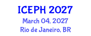 International Conference on Epidemiology and Public Health (ICEPH) March 04, 2027 - Rio de Janeiro, Brazil International Conference on Epidemiology and Public Health (ICEPH) March 04, 2027 - Rio de Janeiro, Brazil