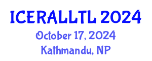 International Conference on Ethnographic Research in Applied Linguistics: Language Teaching and Learning (ICERALLTL) October 17, 2024 - Kathmandu, Nepal