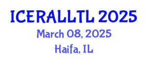 International Conference on Ethnographic Research in Applied Linguistics: Language Teaching and Learning (ICERALLTL) March 08, 2025 - Haifa, Israel