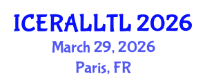 International Conference on Ethnographic Research in Applied Linguistics: Language Teaching and Learning (ICERALLTL) March 29, 2026 - Paris, France