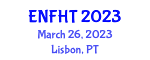 International Conference on Experimental and Numerical Flow and Heat Transfer (ENFHT) March 26, 2023 - Lisbon, Portugal