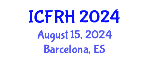 International Conference on Family and Reproductive Health (ICFRH) August 15, 2024 - Barcelona, Spain