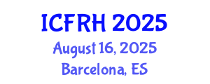 International Conference on Family and Reproductive Health (ICFRH) August 16, 2025 - Barcelona, Spain