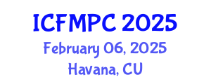 International Conference on Family Medicine and Primary Care (ICFMPC) February 06, 2025 - Havana, Cuba