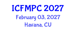 International Conference on Family Medicine and Primary Care (ICFMPC) February 03, 2027 - Havana, Cuba International Conference on Family Medicine and Primary Care (ICFMPC) February 03, 2027 - Havana, Cuba