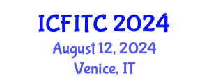 International Conference on Fashion Industry, Textiles and Clothing (ICFITC) August 12, 2024 - Venice, Italy