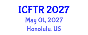 International Conference on Fashion Theory and Research (ICFTR) May 01, 2027 - Honolulu, United States International Conference on Fashion Theory and Research (ICFTR) May 01, 2027 - Honolulu, United States