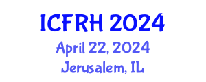 International Conference on Fertility and Reproductive Health (ICFRH) April 22, 2024 - Jerusalem, Israel