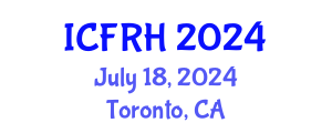 International Conference on Fertility and Reproductive Health (ICFRH) July 18, 2024 - Toronto, Canada