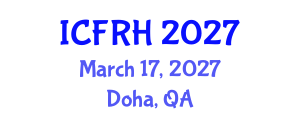 International Conference on Fertility and Reproductive Health (ICFRH) March 17, 2027 - Doha, Qatar International Conference on Fertility and Reproductive Health (ICFRH) March 17, 2027 - Doha, Qatar