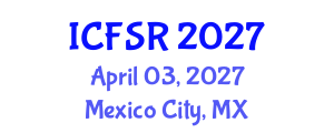 International Conference on Field and Service Robotics (ICFSR) April 03, 2027 - Mexico City, Mexico International Conference on Field and Service Robotics (ICFSR) April 03, 2027 - Mexico City, Mexico