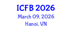 International Conference on Finance and Banking (ICFB) March 09, 2026 - Hanoi, Vietnam International Conference on Finance and Banking (ICFB) March 09, 2026 - Hanoi, Vietnam