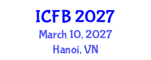 International Conference on Finance and Banking (ICFB) March 10, 2027 - Hanoi, Vietnam International Conference on Finance and Banking (ICFB) March 10, 2027 - Hanoi, Vietnam