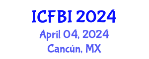 International Conference on Finance, Banking and Insurance (ICFBI) April 04, 2024 - Cancún, Mexico