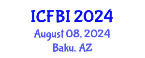 International Conference on Finance, Banking and Insurance (ICFBI) August 08, 2024 - Baku, Azerbaijan
