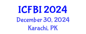 International Conference on Finance, Banking and Insurance (ICFBI) December 30, 2024 - Karachi, Pakistan