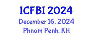 International Conference on Finance, Banking and Insurance (ICFBI) December 16, 2024 - Phnom Penh, Cambodia