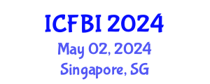 International Conference on Finance, Banking and Insurance (ICFBI) May 02, 2024 - Singapore, Singapore