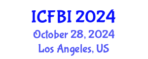 International Conference on Finance, Banking and Insurance (ICFBI) October 28, 2024 - Los Angeles, United States