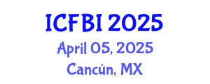 International Conference on Finance, Banking and Insurance (ICFBI) April 05, 2025 - Cancún, Mexico