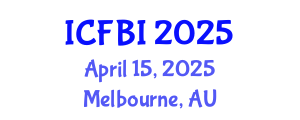 International Conference on Finance, Banking and Insurance (ICFBI) April 15, 2025 - Melbourne, Australia