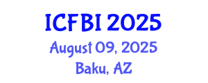 International Conference on Finance, Banking and Insurance (ICFBI) August 09, 2025 - Baku, Azerbaijan