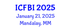 International Conference on Finance, Banking and Insurance (ICFBI) January 21, 2025 - Mandalay, Myanmar