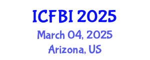 International Conference on Finance, Banking and Insurance (ICFBI) March 04, 2025 - Arizona, United States