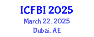 International Conference on Finance, Banking and Insurance (ICFBI) March 22, 2025 - Dubai, United Arab Emirates