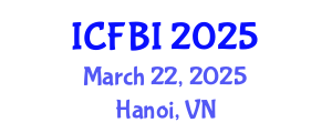 International Conference on Finance, Banking and Insurance (ICFBI) March 22, 2025 - Hanoi, Vietnam