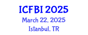 International Conference on Finance, Banking and Insurance (ICFBI) March 22, 2025 - Istanbul, Turkey