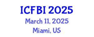 International Conference on Finance, Banking and Insurance (ICFBI) March 11, 2025 - Miami, United States
